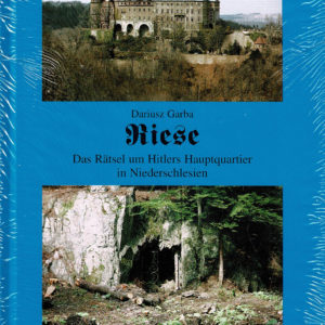 Projekt Riese das Rätsel um Hitlers Hauptquartier in Niederschlesien